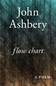 Title: Flow Chart, Author: John Ashbery