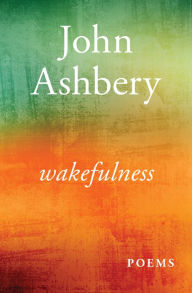 Title: Wakefulness, Author: John Ashbery