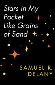 Title: Stars in My Pocket Like Grains of Sand, Author: Samuel R. Delany
