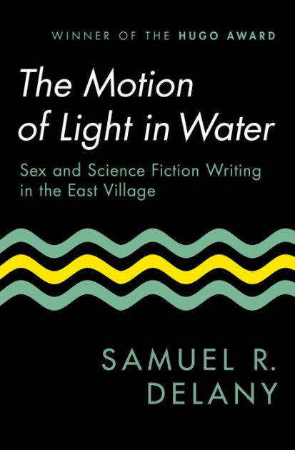 The Motion Of Light In Water Sex And Science Fiction Writing In The