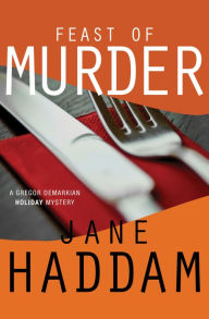 Title: Feast of Murder (Gregor Demarkian Series #6), Author: Jane Haddam