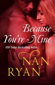 Title: Because You're Mine, Author: Nan Ryan