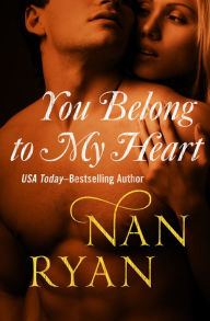 Title: You Belong to My Heart, Author: Nan Ryan