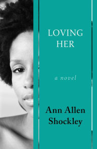 Title: Loving Her, Author: Ann Allen Shockley