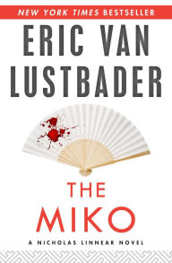 Title: The Miko (Nicholas Linnear Series #2), Author: Eric Van Lustbader