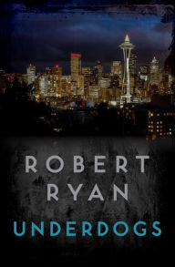 Title: Underdogs, Author: Robert Ryan