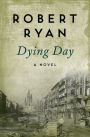 Dying Day: A Novel