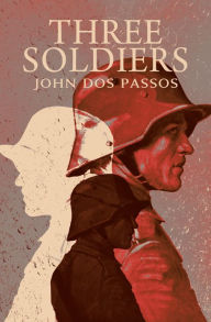 Title: Three Soldiers, Author: John Dos Passos