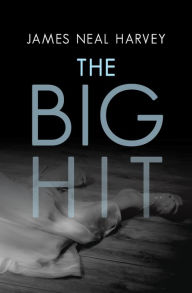 Title: The Big Hit, Author: James Neal Harvey