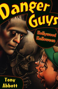 Title: Danger Guys: Hollywood Halloween, Author: Tony Abbott