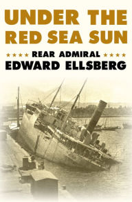 Title: Under the Red Sea Sun, Author: Edward Ellsberg