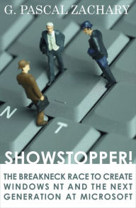 Title: Showstopper!: The Breakneck Race to Create Windows NT and the Next Generation at Microsoft, Author: G. Pascal Zachary