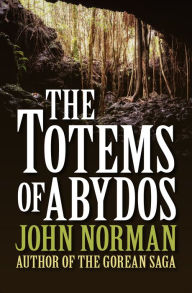 Title: The Totems of Abydos, Author: John Norman