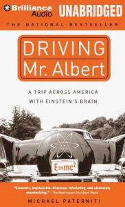 Driving Mr. Albert: A Trip Across America with Einstein's Brain