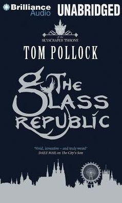 The Glass Republic (Skyscraper Throne Series #2)