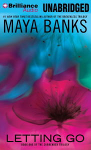Title: Letting Go (Surrender Trilogy #1), Author: Maya Banks