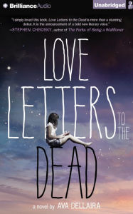 Title: Love Letters to the Dead, Author: Ava Dellaira