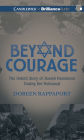 Beyond Courage: The Untold Story of Jewish Resistance During the Holocaust