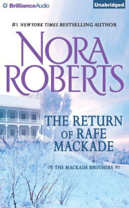 Title: The Return of Rafe MacKade (MacKade Brothers Series #1), Author: Nora Roberts