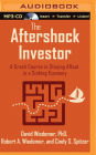 The Aftershock Investor: A Crash Course in Staying Afloat in a Sinking Economy