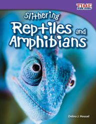 Slithering Reptiles and Amphibians (library bound) (TIME FOR KIDS Nonfiction Readers)
