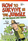 How to Survive in the Jungle by the Person Who Knows (library bound)