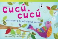 Title: Cucú, cucú: Un cuento tradicional de México, Author: Sarah Keane