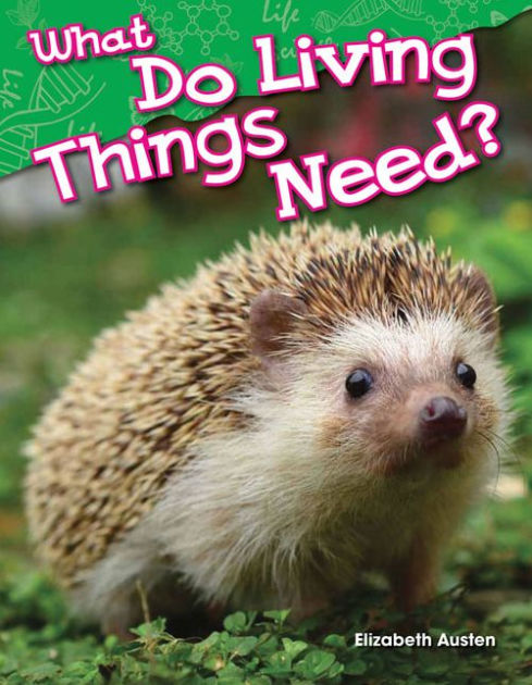 What Do Living Things Need? (Content and Literacy in Science