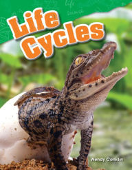 Title: Life Cycles (Content and Literacy in Science Grade 3), Author: Wendy Conklin