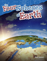 Title: The Four Spheres of Earth (Content and Literacy in Science Grade 5), Author: Paul Larson