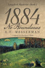 1884 No Boundaries: A Story of Espionage, and International Intrigue (The Langsford Series)