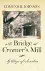 The Bridge at Cromer'S Mill: My Days of Sunshine