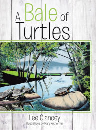 Title: A Bale of Turtles, Author: Lee Clancey