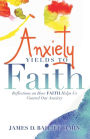 Anxiety Yields to Faith: Reflections on How Faith Helps Us Control Our Anxiety
