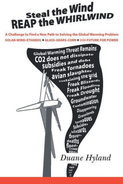 Steal the Wind Reap the Whirlwind: A Challenge to Find a New Path to Solving the Global Warming Problem