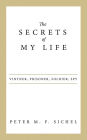 The Secrets of My Life: Vintner, Prisoner, Soldier, Spy