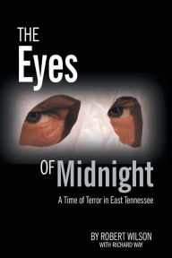 The Eyes of Midnight: A Time of Terror in East Tennessee