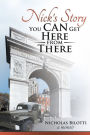 Nick'S Story: You Can Get Here from There