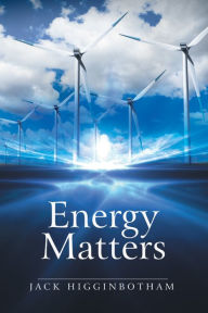 Title: Energy Matters, Author: Jack Higginbotham