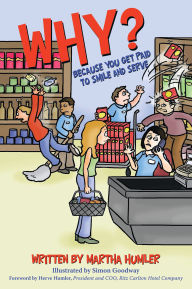 Title: Why?: Because You Get Paid to Smile and Serve, Author: Martha Humler