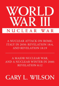 Title: World War Iii: Nuclear War, Author: Gary L. Wilson