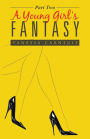 A Young Girl's Fantasy: Part Two