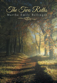 Title: The Two Ruths, Author: Martha Emily Bellinger