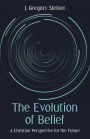 The Evolution of Belief: A Christian Perspective for the Future