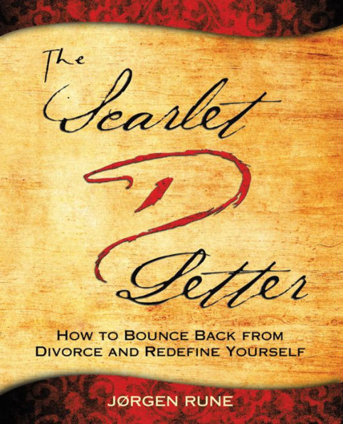 The Scarlet Letter D: How to Bounce Back from Divorce and Redefine Yourself