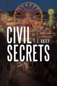 Title: Civil Secrets, Author: T. L. Batey