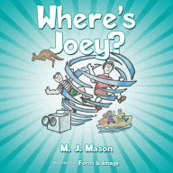 Title: Where's Joey?, Author: M. J. Mason