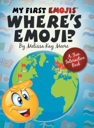 Title: My First Emojis: Where's Emoji?, Author: Melissa Kay Moore