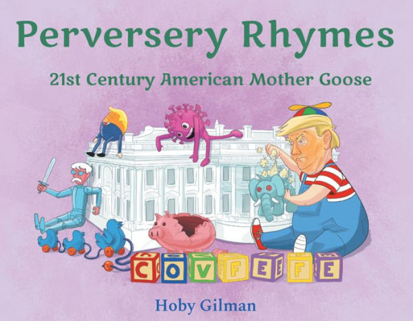 Perversery Rhymes: 21St Century American Mother Goose