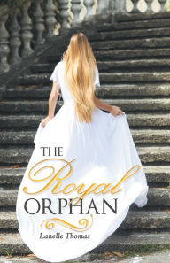 Title: The Royal Orphan, Author: Lanelle Thomas